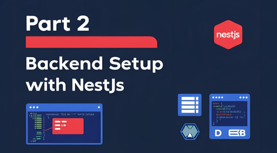 Part 2: Backend Setup with NestJS